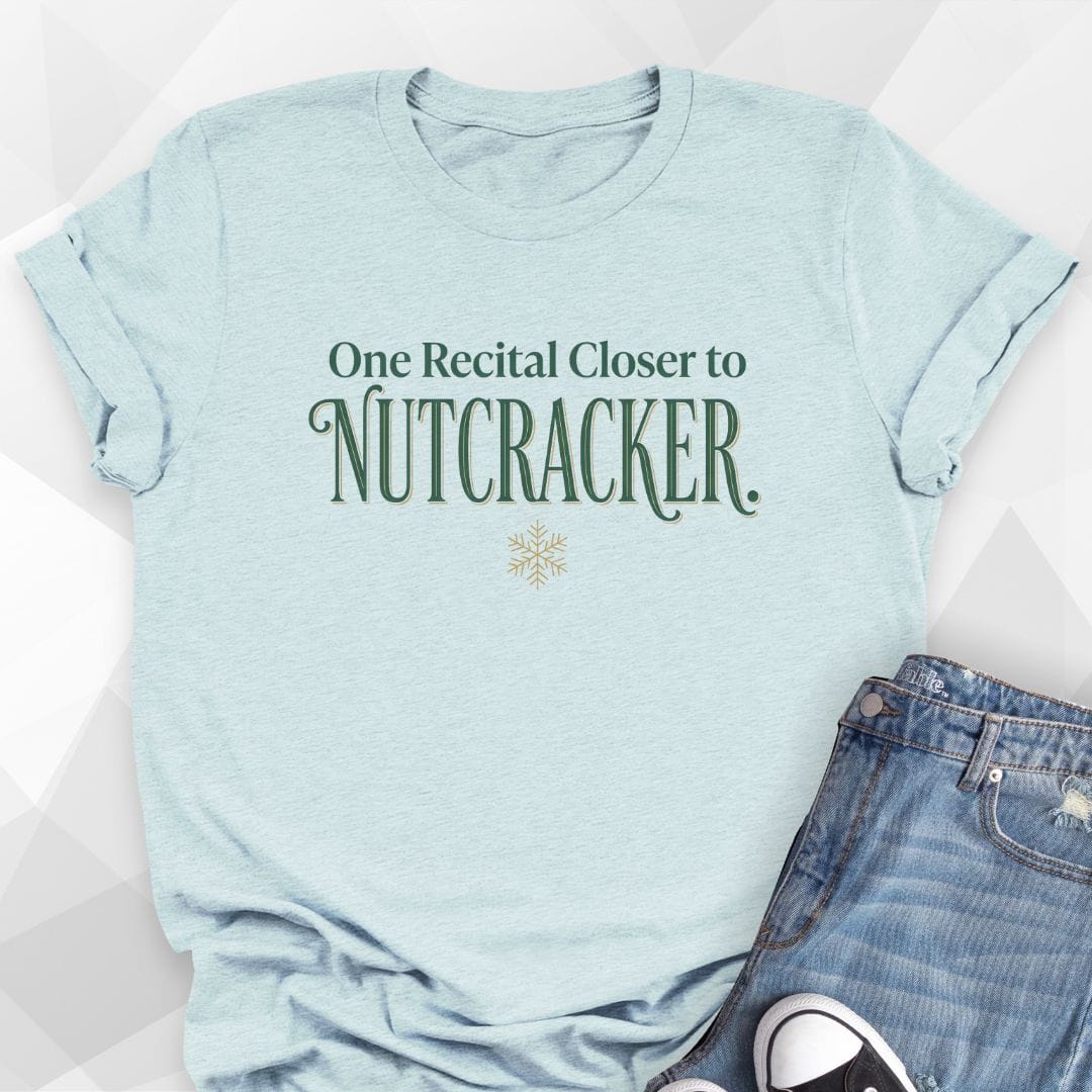 One Recital Closer To Nutcracker T-Shirt