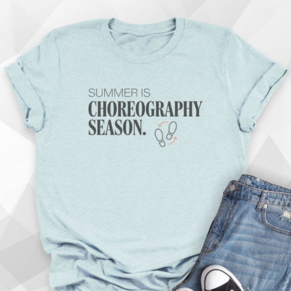 Summer Is Choreography Season T-Shirt