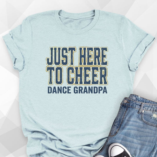 Just Here to Cheer Dance Grandpa T-Shirt