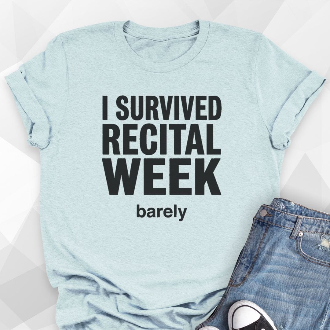Recital Week T-Shirt