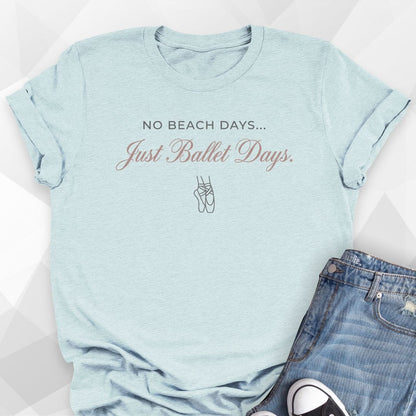 Ballet Days T-Shirt