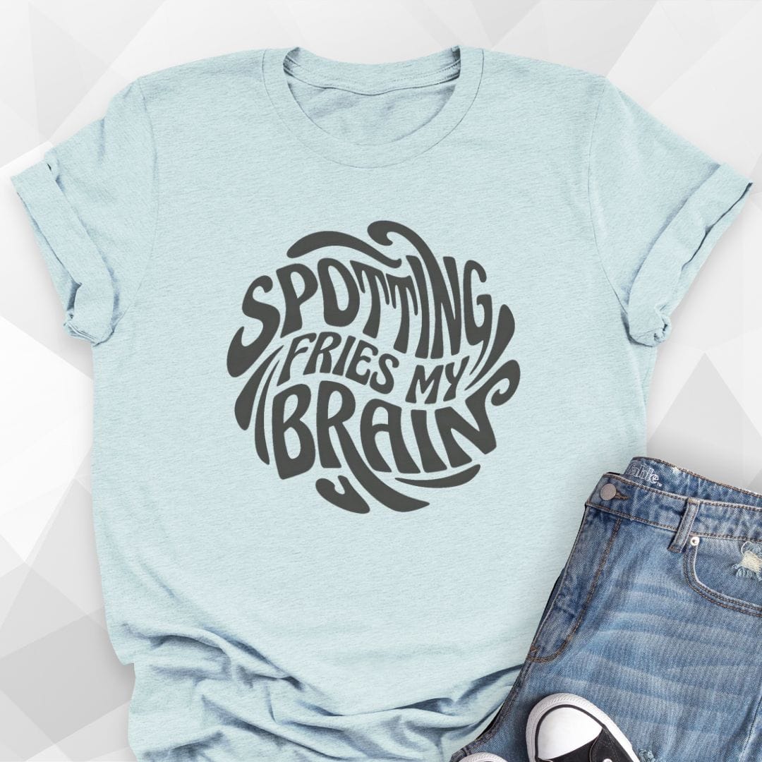 Spotting Fries My Brain T-Shirt