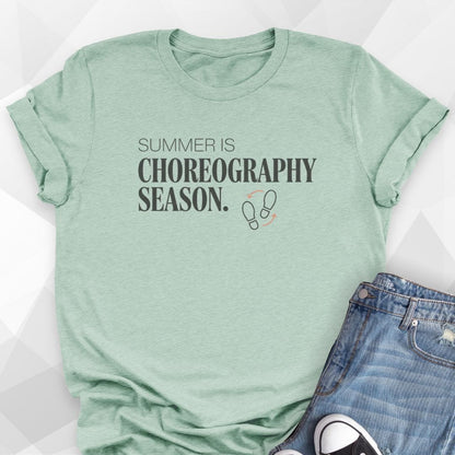 Summer Is Choreography Season T-Shirt