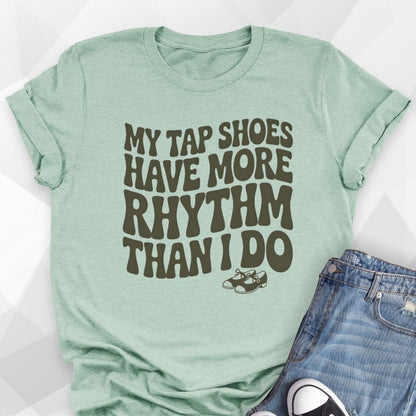 Tap Shoes Have Rhythm T-Shirt