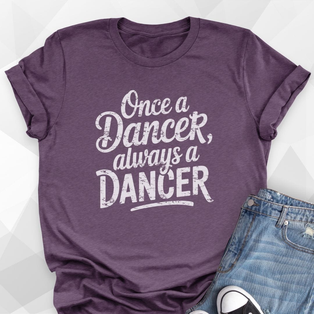 Always A Dancer T-Shirt