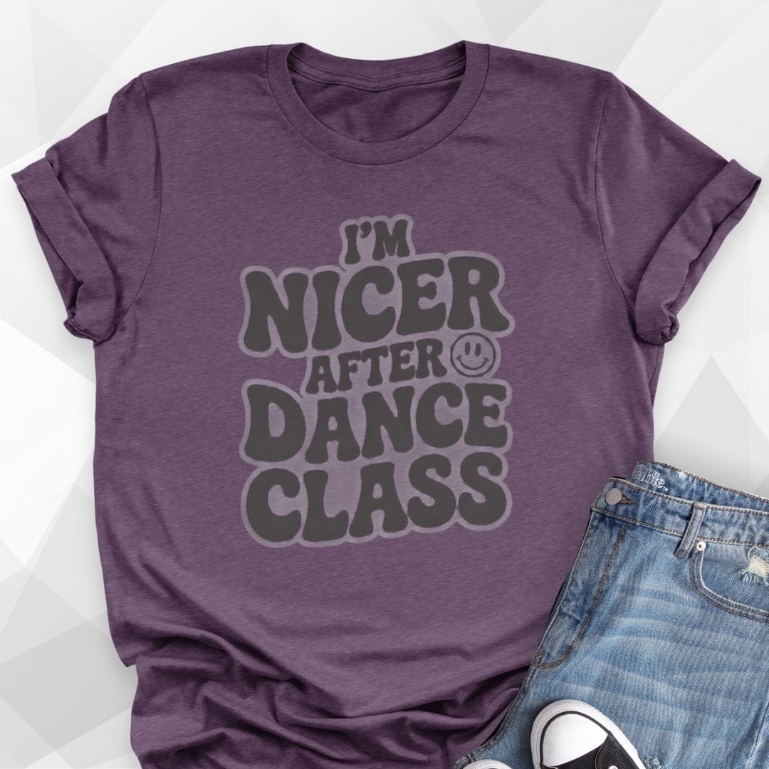 I'm Nicer After Dance Class T-Shirt