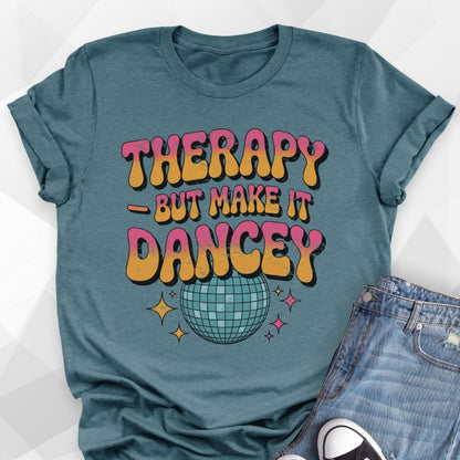 Therapy But Make It Dancey T-shirt