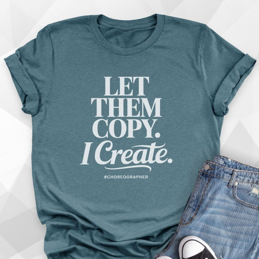 Let Them Copy T-shirt
