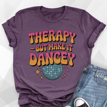 Therapy But Make It Dancey T-shirt