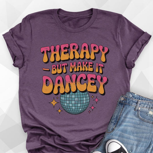 Therapy But Make It Dancey T-shirt