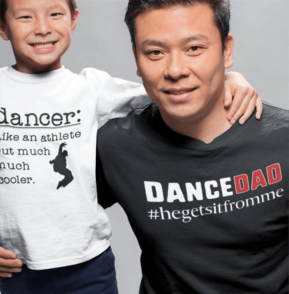 HE Gets It From Me, Dance Dad Of Male Dancer T-Shirt