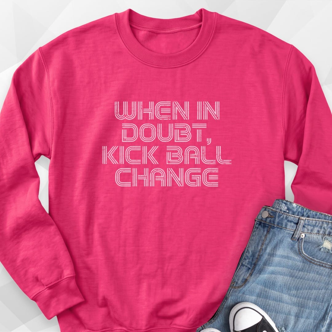 When In Doubt Sweatshirt