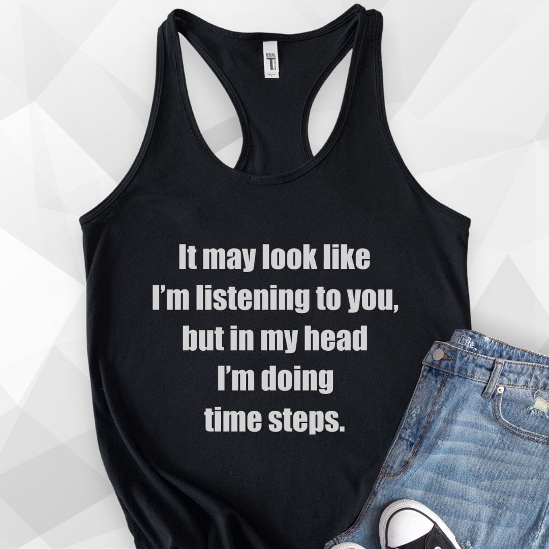In My Head I'm Doing Time Steps Tank Top - Solid Black