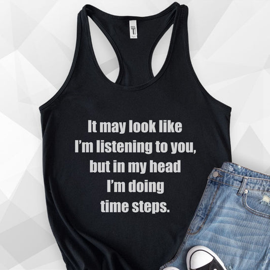 In My Head I'm Doing Time Steps Tank Top - Solid Black