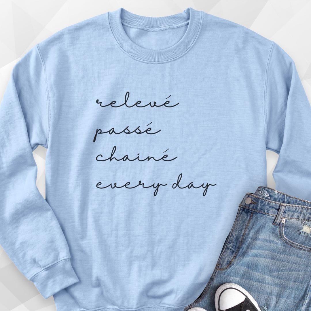 Releve, Passe, Chaine, Every Day Sweatshirt