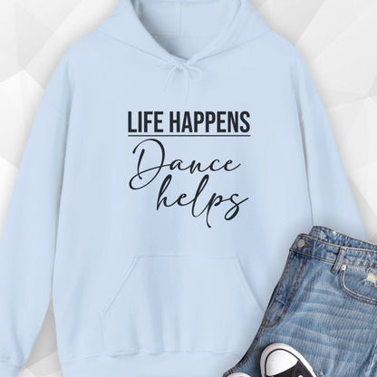 Life Happens, Dance Helps Hoodie
