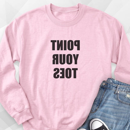 REVERSE Pointe Your Toes Sweatshirt