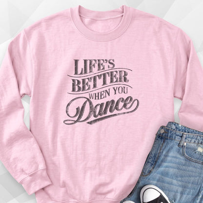 Life's Better Sweatshirt