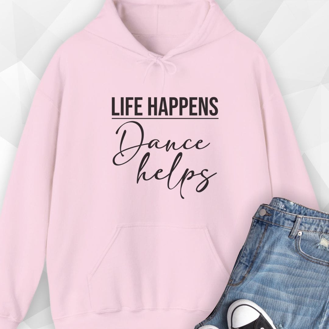Life Happens, Dance Helps Hoodie