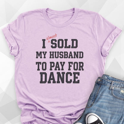 Sold My Husband T-Shirt