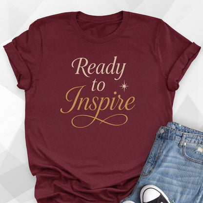Ready to Inspire T-Shirt