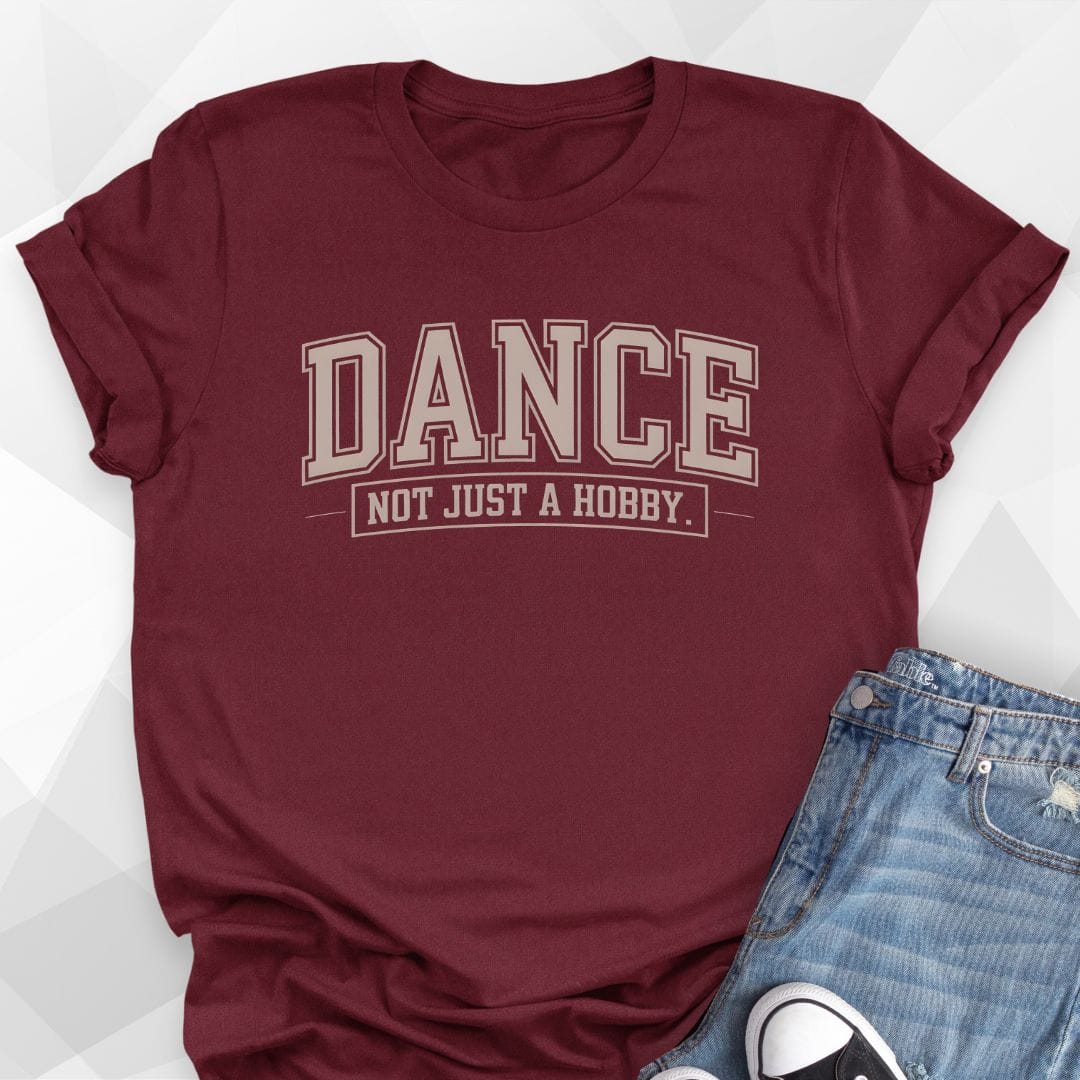 Dance Not Just A Hobby T-Shirt