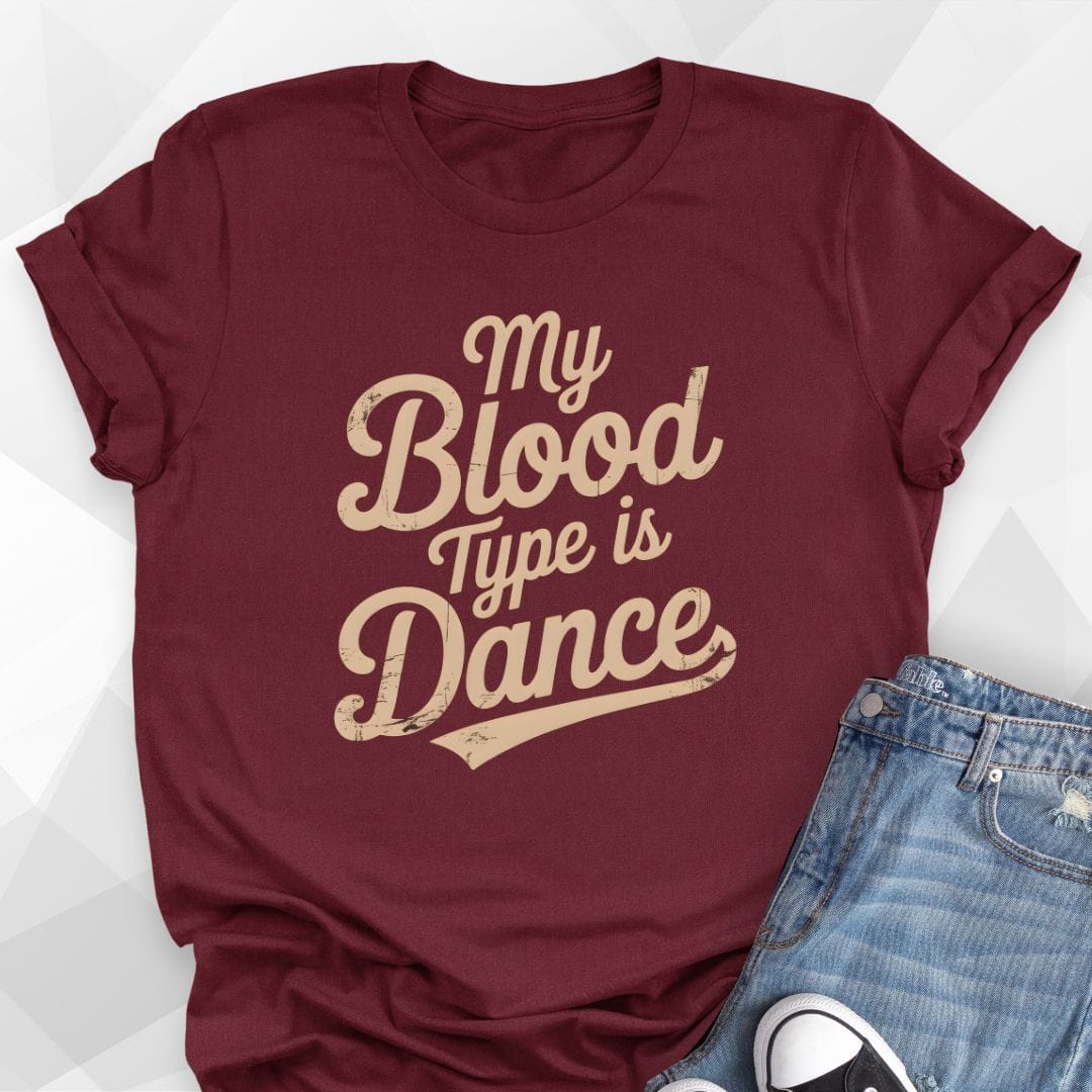 My Blood Type Is Dance T-Shirt