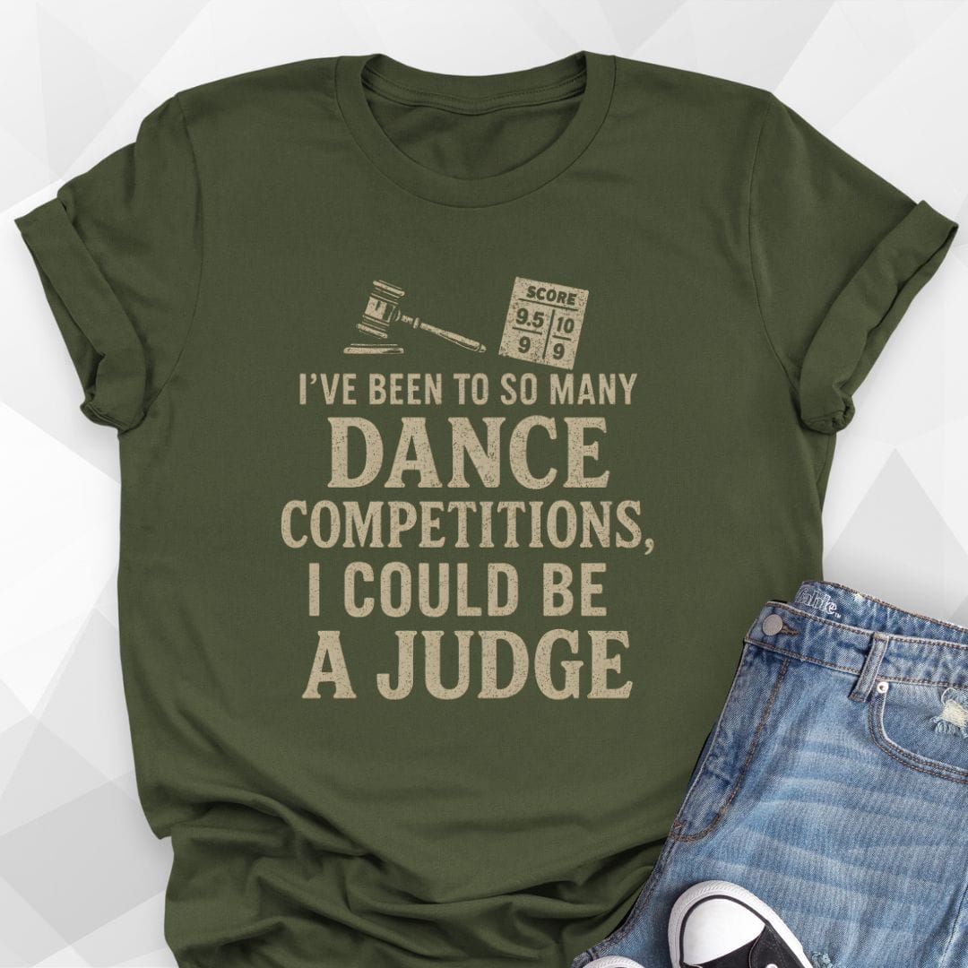 I Could Be A Dance Judge T-Shirt