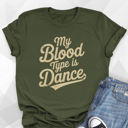 My Blood Type Is Dance T-Shirt
