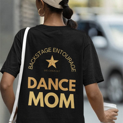 Backstage Entourage, Dance Mom T-Shirt