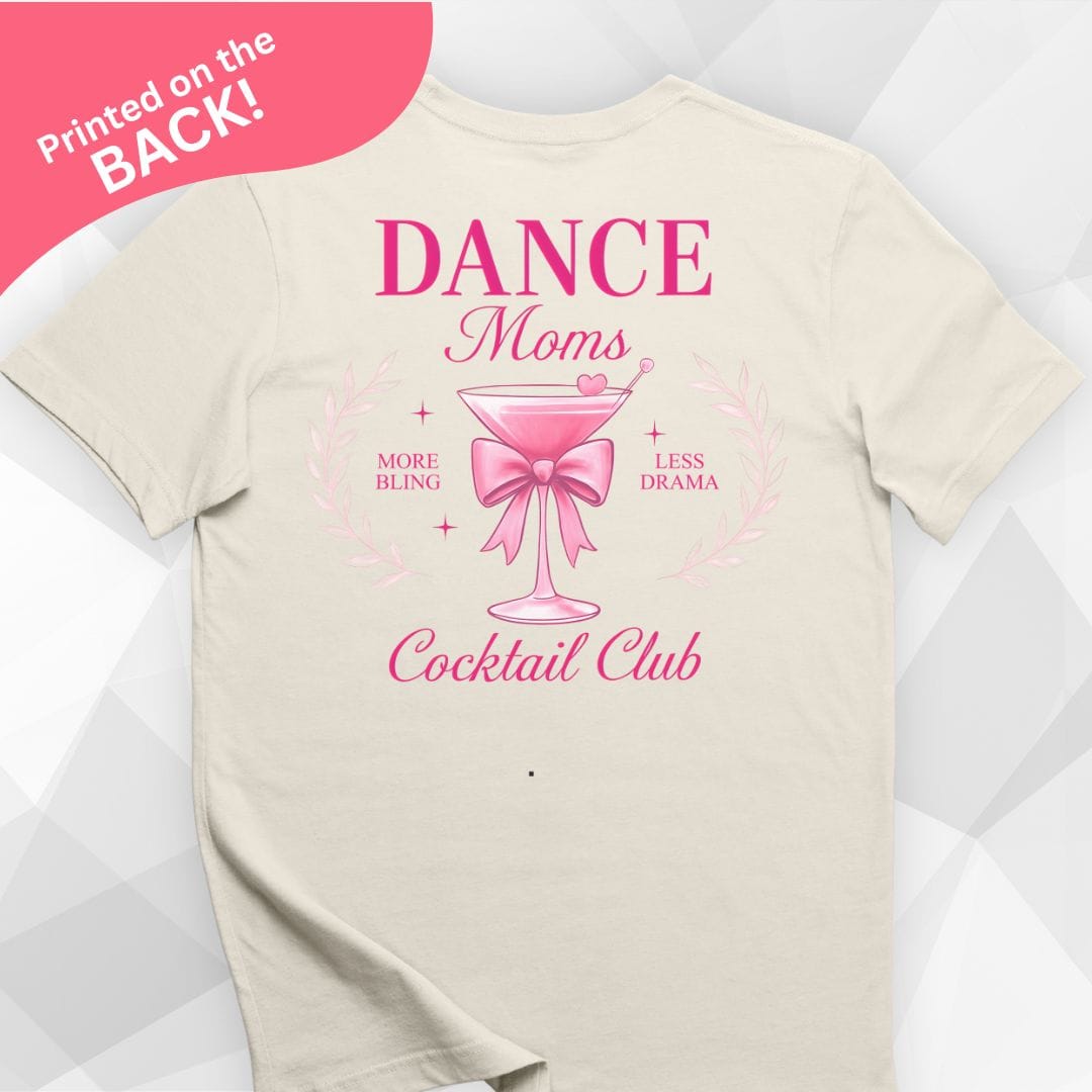 Dance Moms Cocktail Club BACK PRINT T-shirt