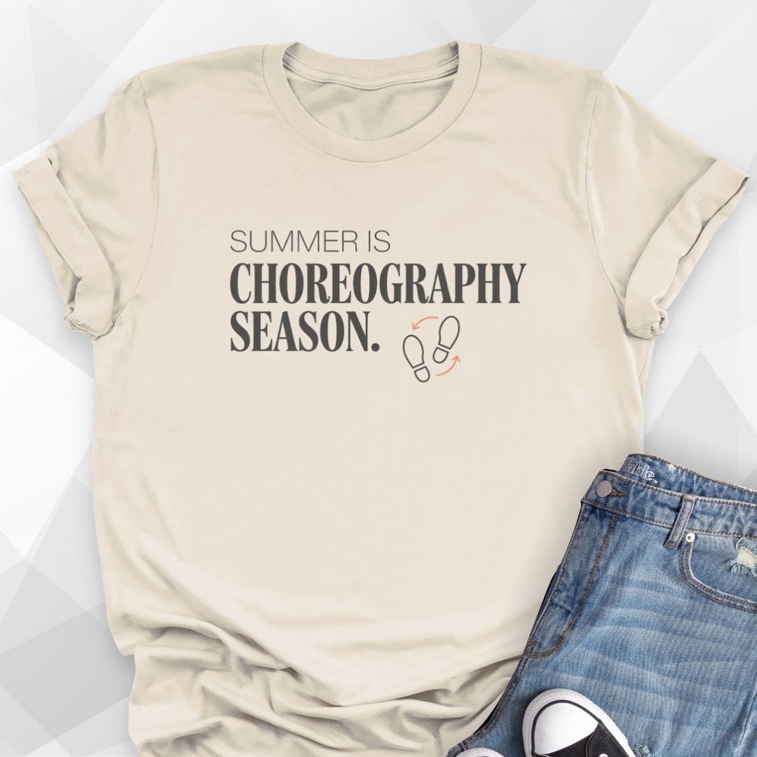 Summer Is Choreography Season T-Shirt