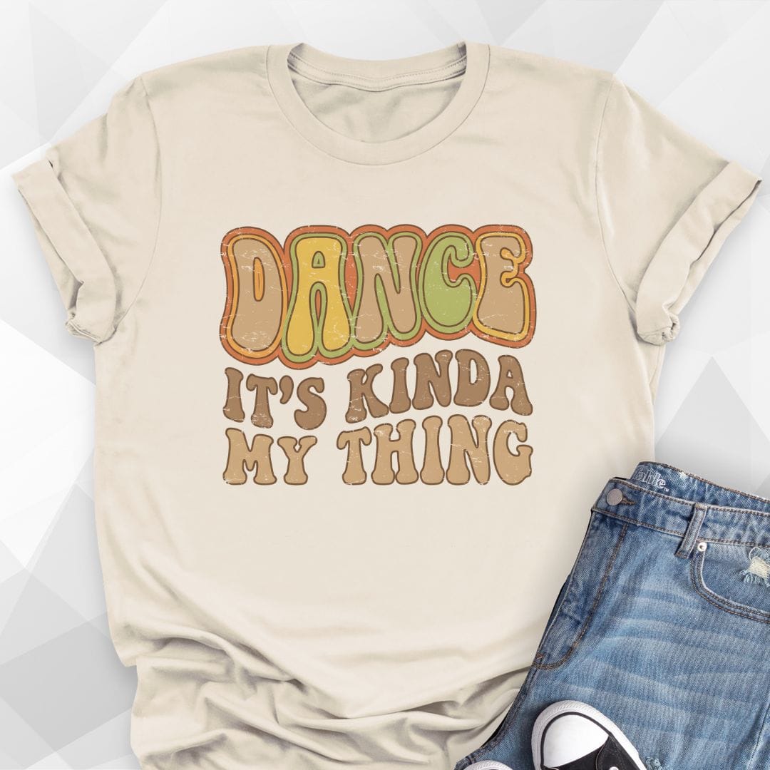 Dance It's Kinda My Thing T-Shirt