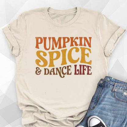Pumpkin Spice & Dance Life T-Shirt