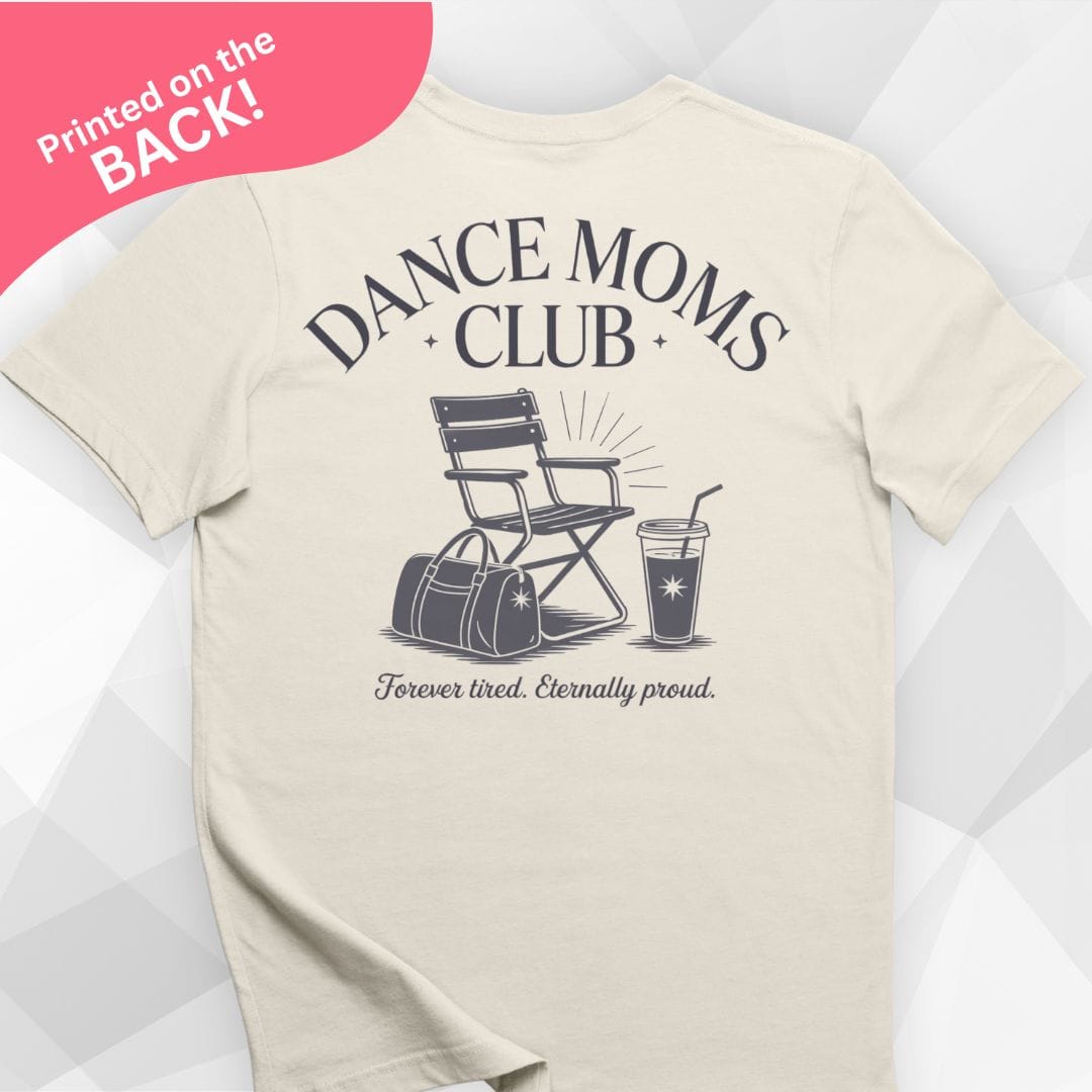 Dance Moms Club BACK PRINT T-shirt