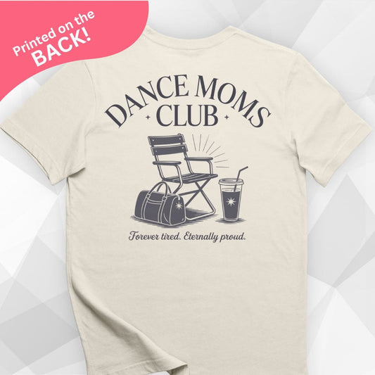 Dance Moms Club BACK PRINT T-shirt