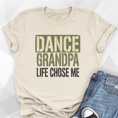 Dance Grandpa Life Chose Me T-Shirt