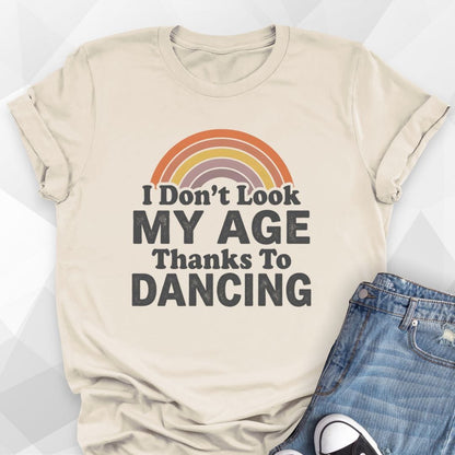 I Don't Look My Age T-Shirt