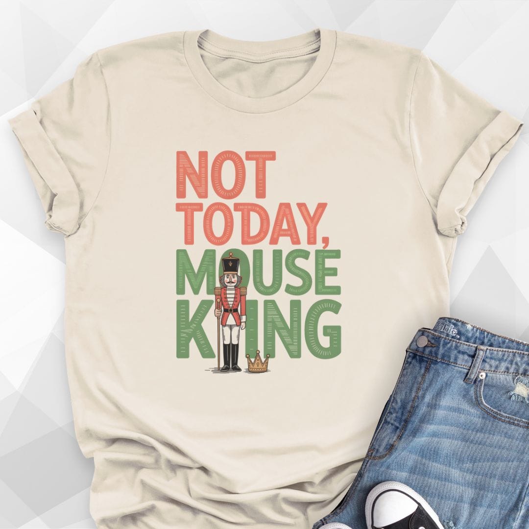 Not Today Mouse King T-Shirt