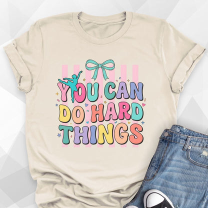 You Can Do Hard Things Ballerina T-Shirt