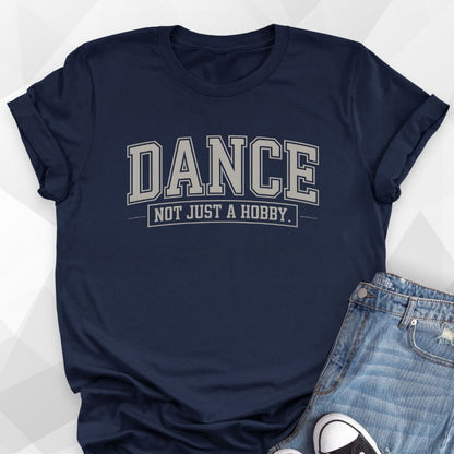 Dance Not Just A Hobby T-Shirt