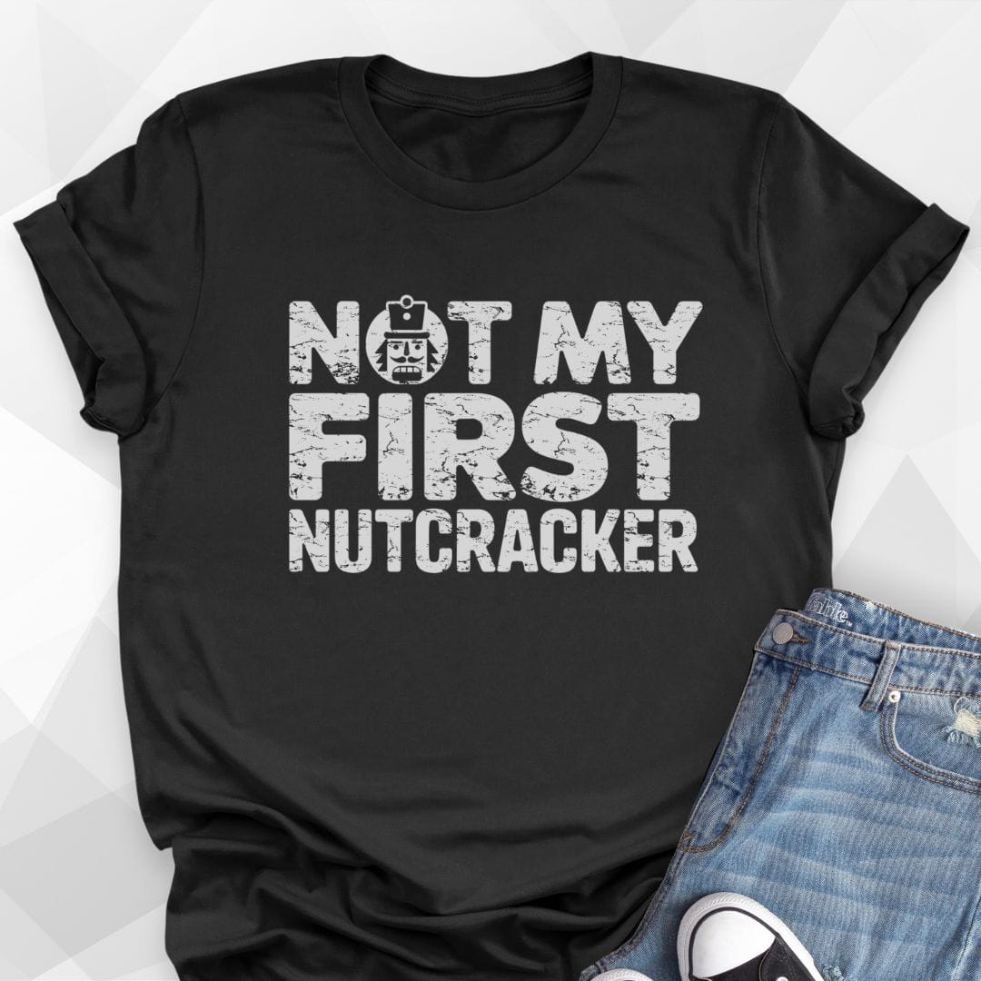 Not My First NutcrackerT-shirt - Black