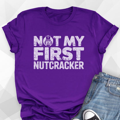 Not My First NutcrackerT-shirt - Team Purple