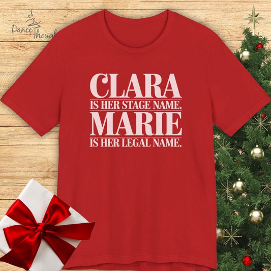 Clara Is Her Stage Name T-Shirt