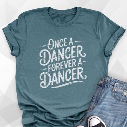 Once A Dancer T-shirt - Heather Deep Teal