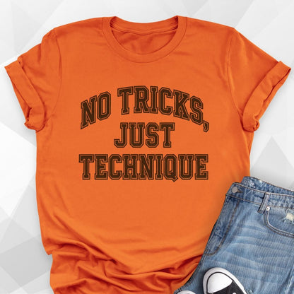 No Tricks Just Technique T-Shirt