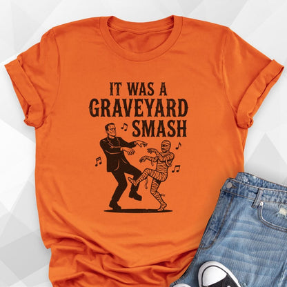 It Was A Graveyard Smash T-Shirt