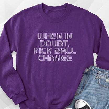 When In Doubt Sweatshirt