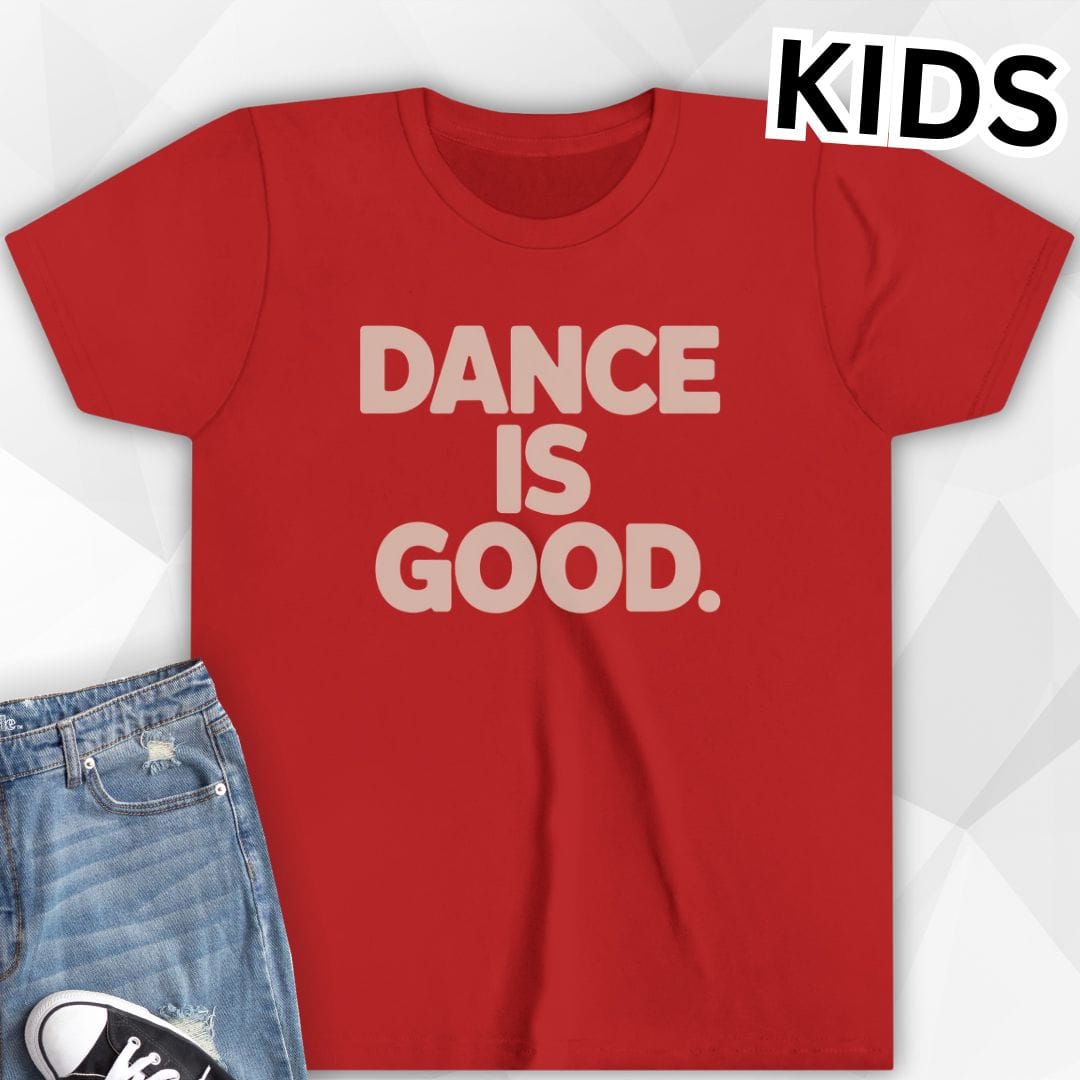 KIDS Dance Is Good T-Shirt