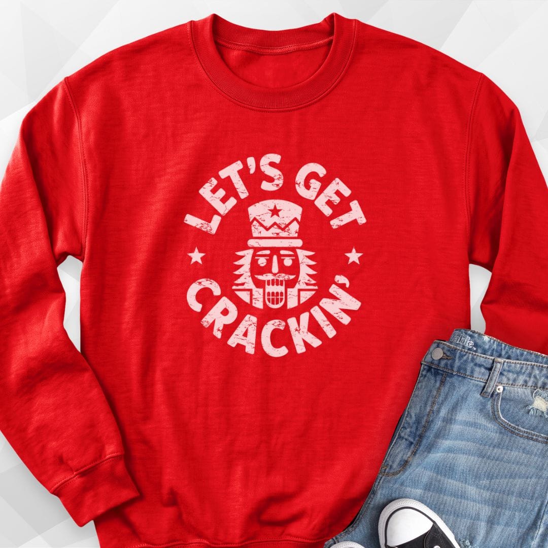 Let's Get Crackin' Sweatshirt